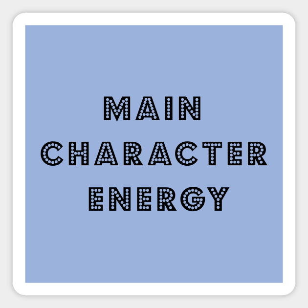 Main Character Energy Magnet by bettyretro